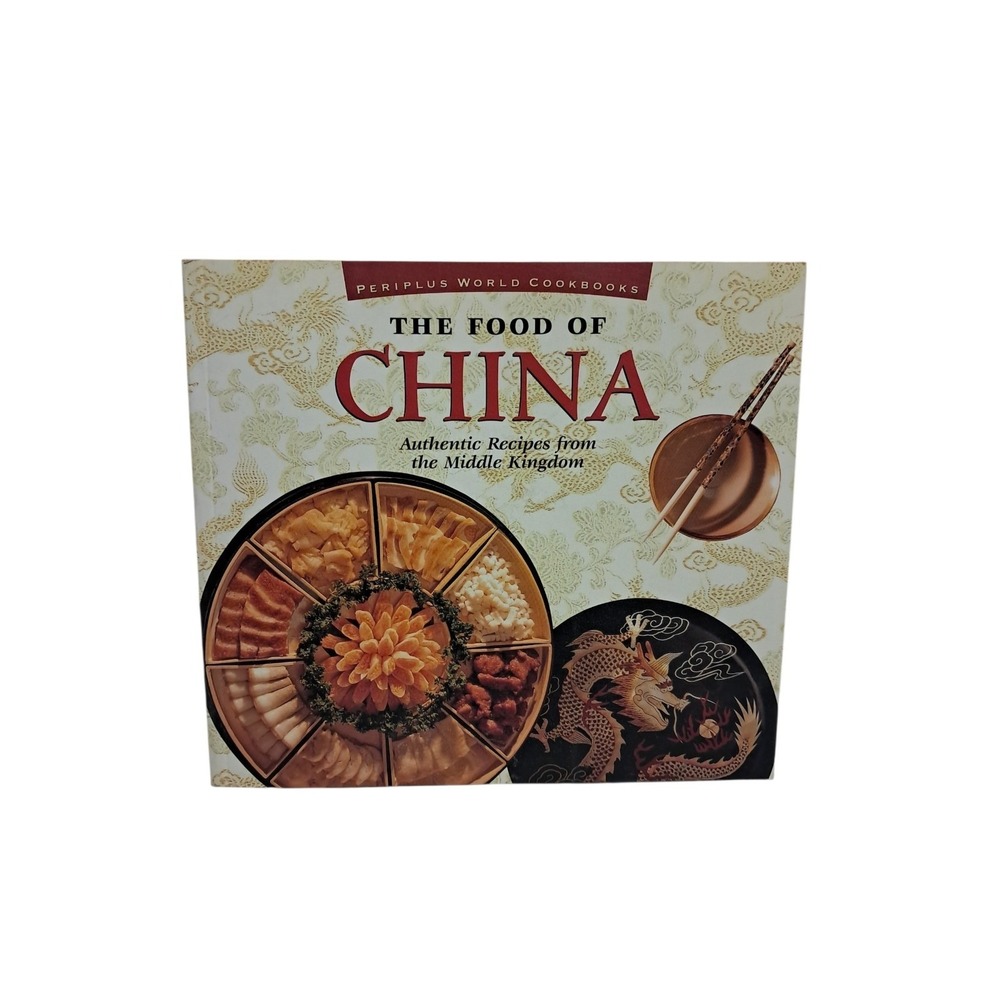 The Food of China Authentic Recipes from the Middle Kingdom Cookbook
